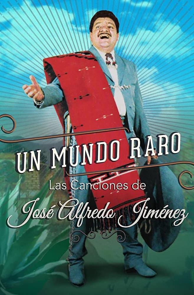 Un mundo raro: Las canciones de José Alfredo Jiménez