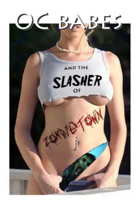 O.C. Babes and the Slasher of Zombietown