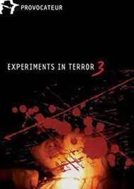 Experiments in Terror 3