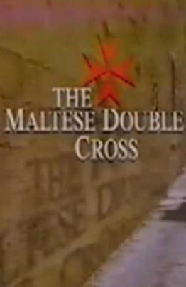 The Maltese Double Cross