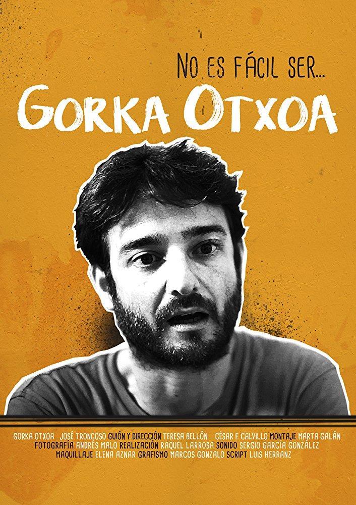 No es fácil ser... Gorka Otxoa (S)