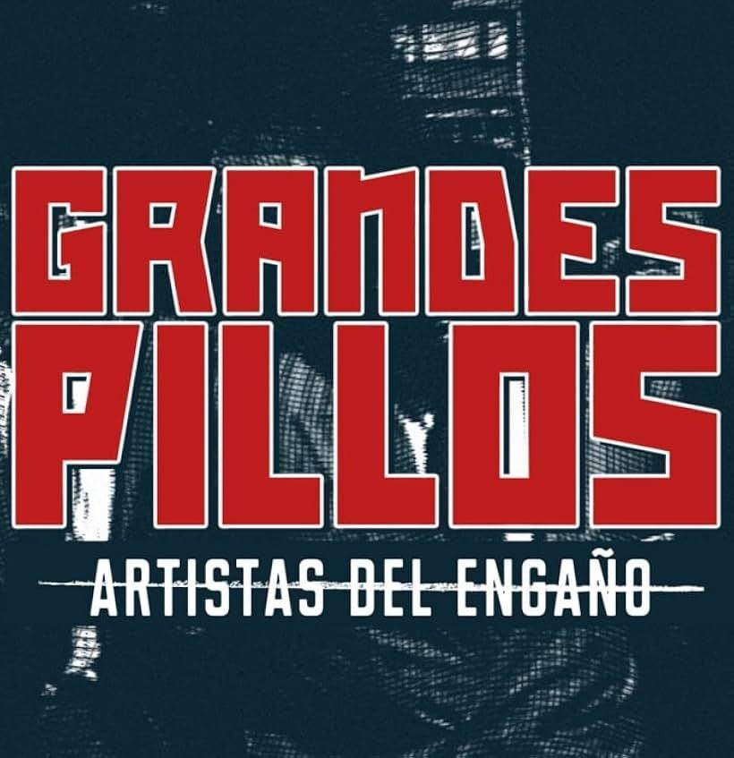 Grandes pillos: artistas del engaño