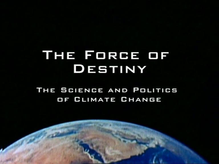 La fuerza del destino: La ciencia y la política del cambio climático