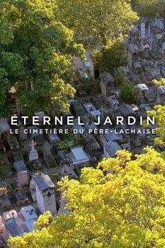 Éternel jardin: Le cimetière du Père-Lachaise (TV)