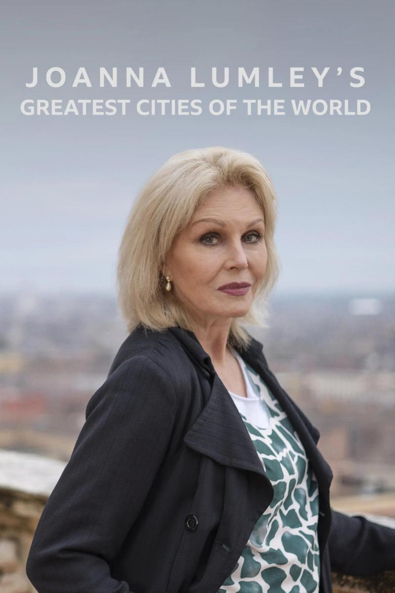 Grandes ciudades del mundo con Joanna Lumley (Miniserie de TV)