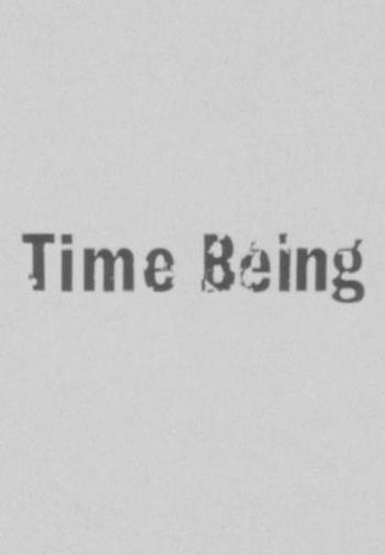 Time Being (S)