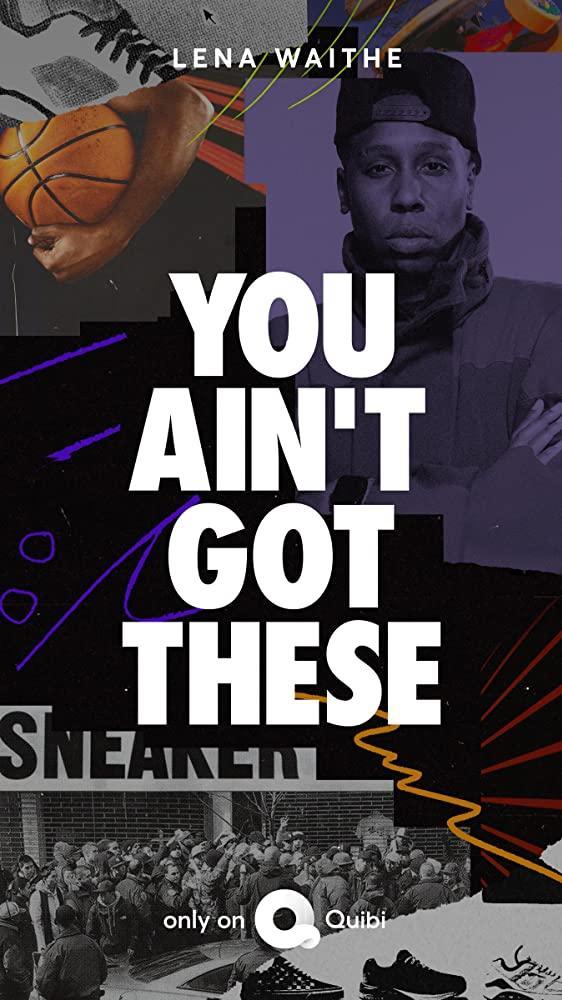 You Ain't Got These (TV Series)