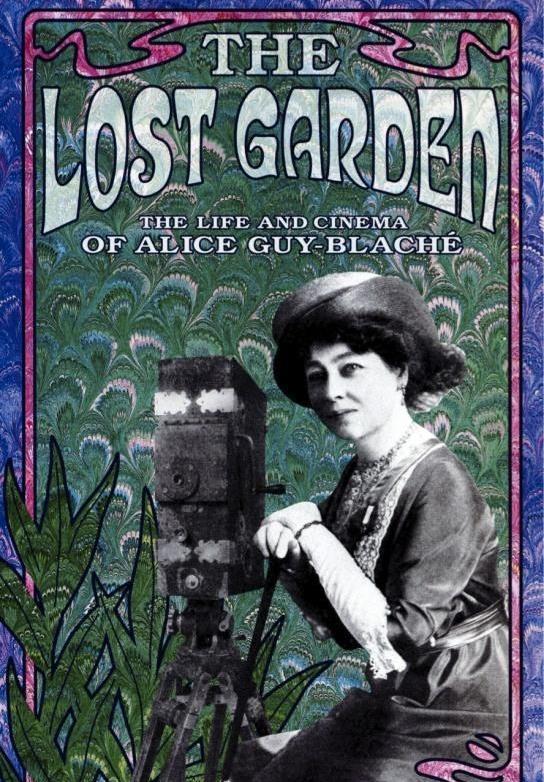 Le jardin oublié: La vie et l'oeuvre d'Alice Guy-Blaché (TV)