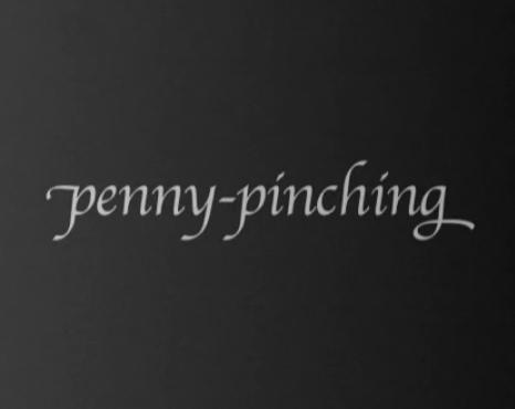 Penny-Pinching (C)