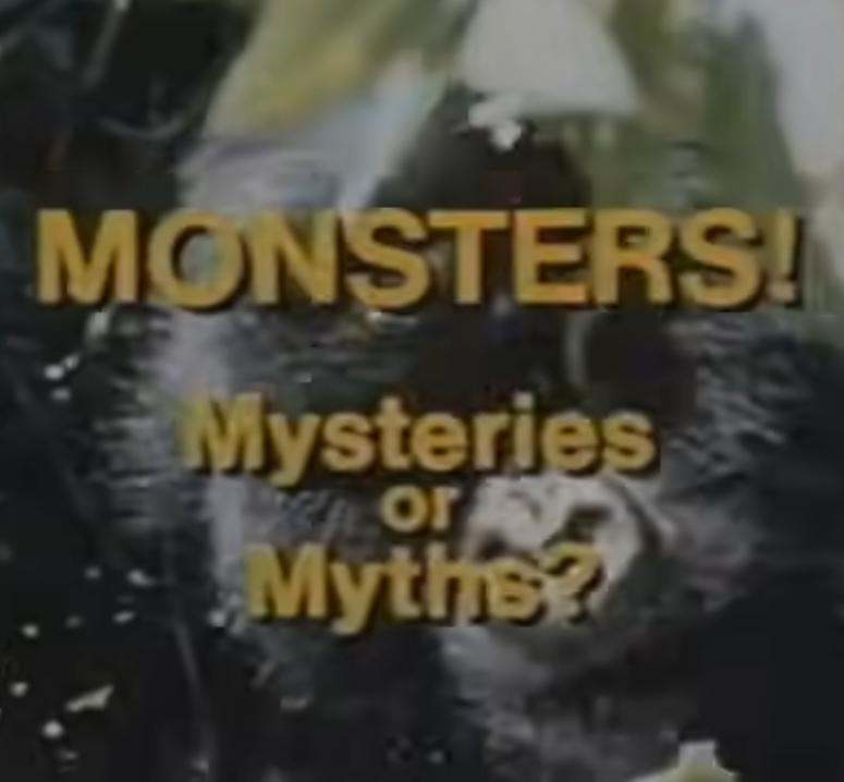 Monsters! Mysteries or Myths?