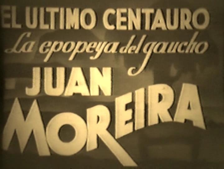 El último Centauro. La epopeya del gaucho Juan Moreira