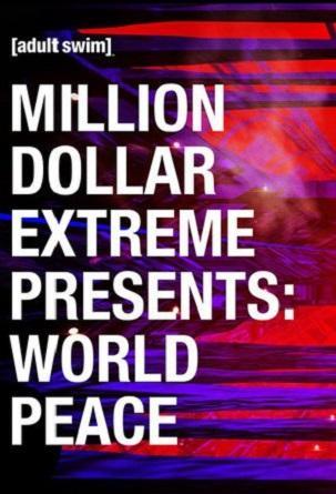 Million Dollar Extreme presents: World Peace (Serie de TV)