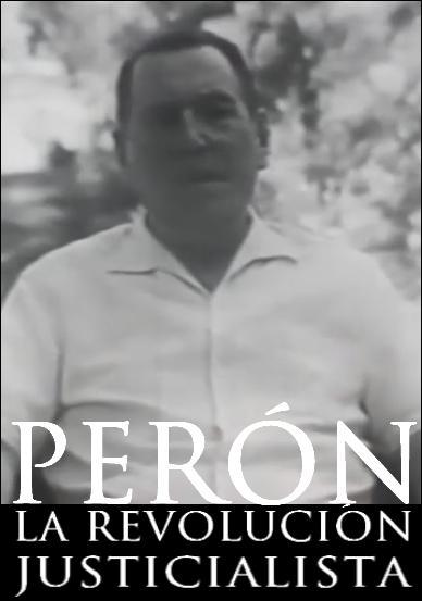 Perón: La revolución justicialista