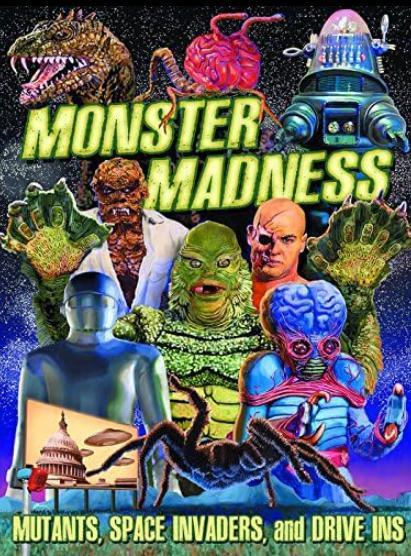 Monster Madness: Mutants, Space Invaders and Drive-Ins