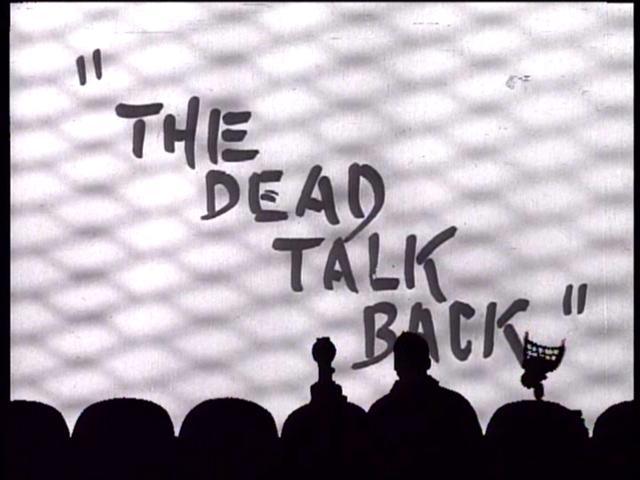 The Dead Talk Back