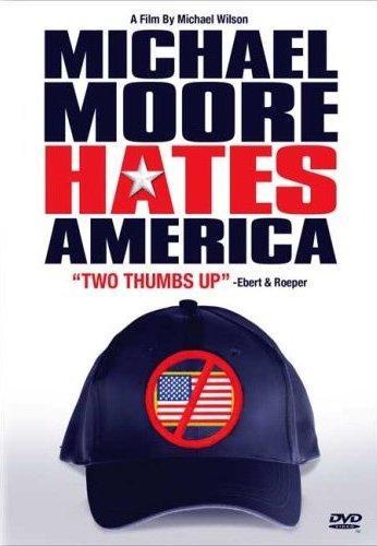 Michael Moore Hates America