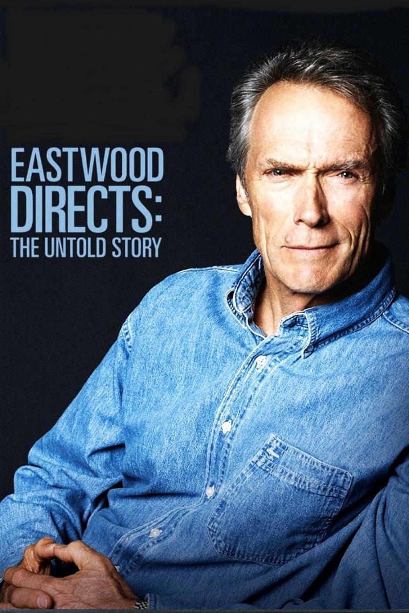 Eastwood Directs: The Untold Story