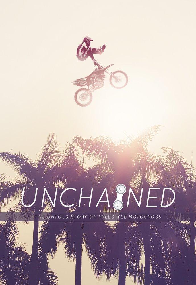 Unchained: The Untold Story of Freestyle Motocross