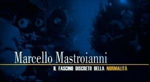 Marcello Mastroianni: Il fascino discreto della normalità (2006)