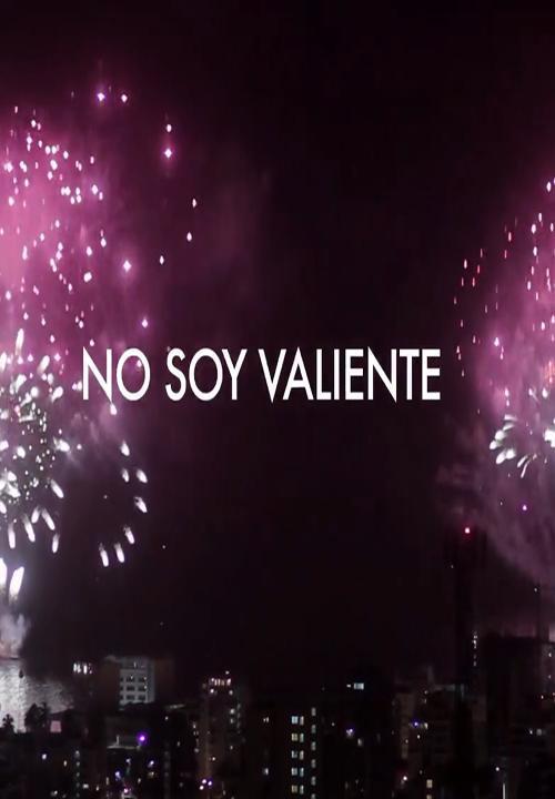 No soy valiente