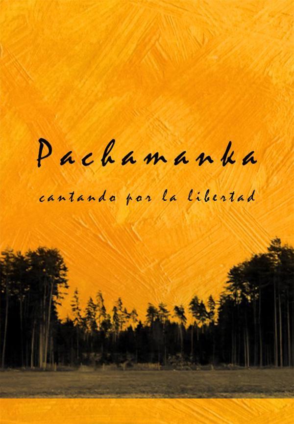 Pachamanka - Cantando Por La Libertad