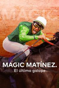 Magic Martínez. El último galope