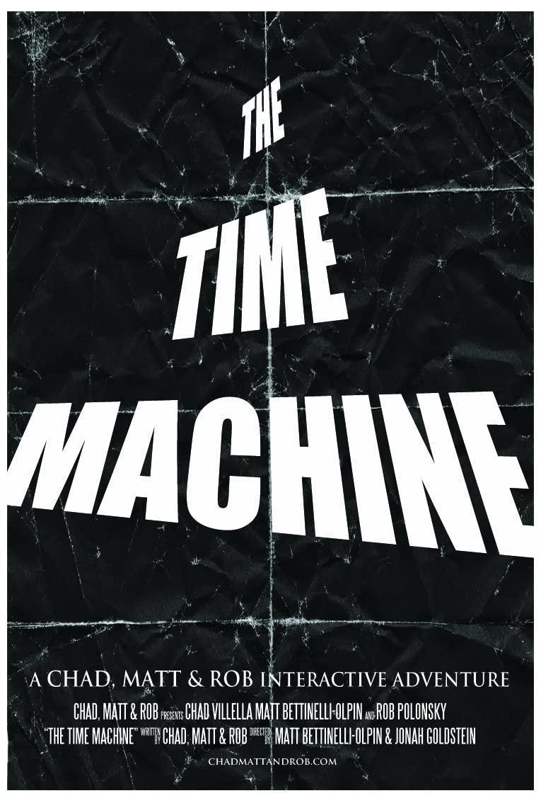 The Time Machine: A Chad, Matt & Rob Interactive Adventure