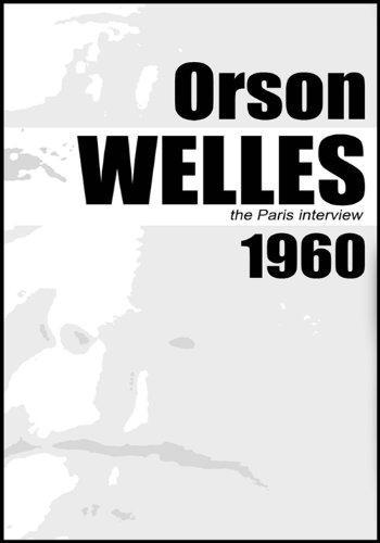 Orson Welles: The Paris Interview