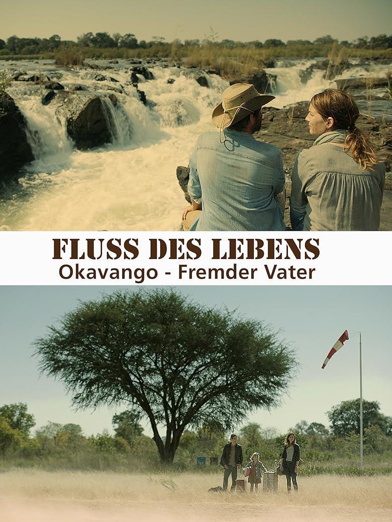 Fluss des Lebens: Okavango: Fremder Vater (TV)