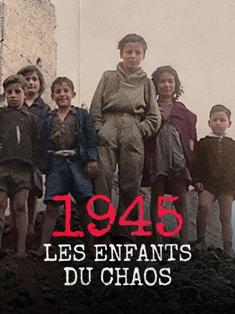 1945: les enfants du chaos