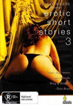 Tinto Brass Presents Erotic Short Stories: Part 3 - Hold My Wrists Tight