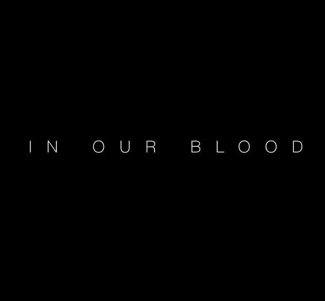 In Our Blood