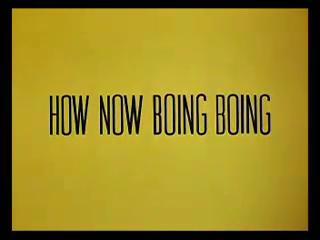 How Now Boing Boing (C)