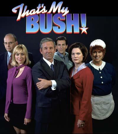 That's My Bush! (Serie de TV)