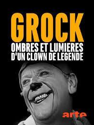 Grock, ombres et lumières d'un clown de légende