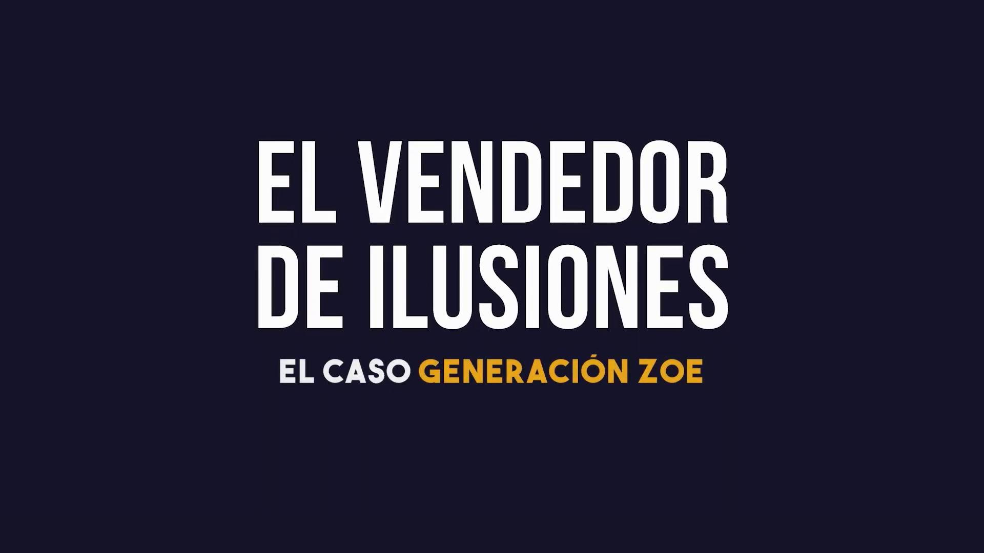 Illusions for Sale: The Rise and Fall of Generación Zoe