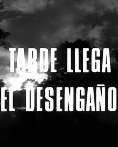 Tarde llega el desengaño (TV) (C)