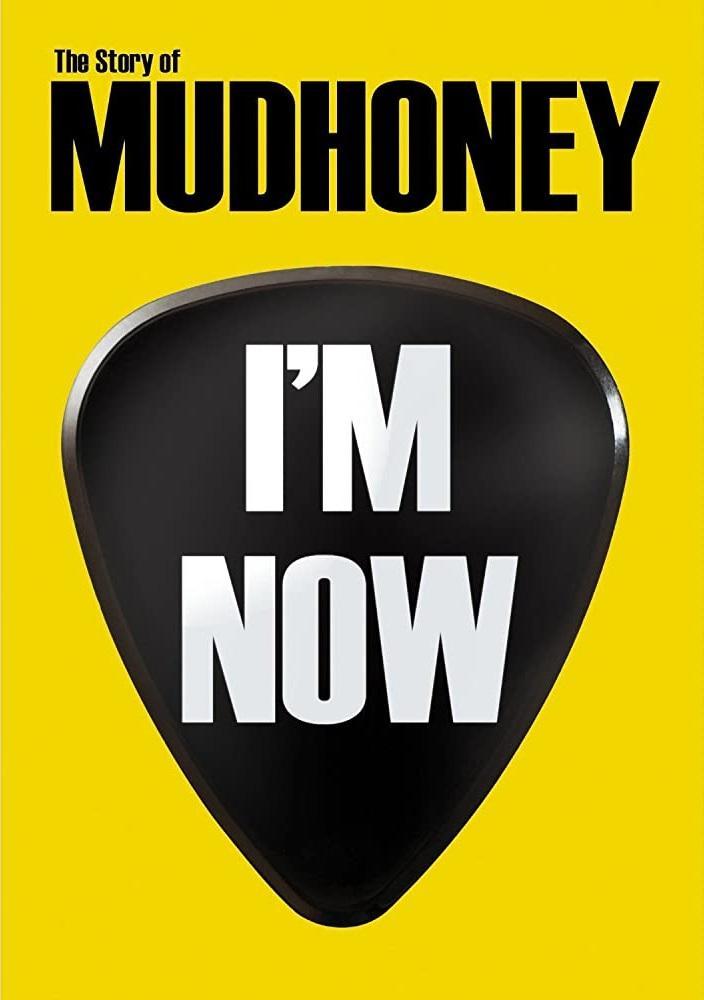 I'm Now: The Story of Mudhoney