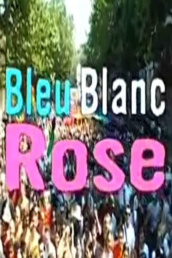 Bleu, blanc, rose