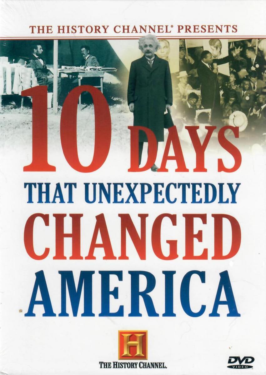 Ten Days That Unexpectedly Changed America