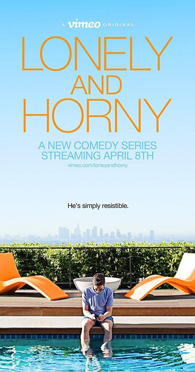 Lonely and Horny (Miniserie de TV)