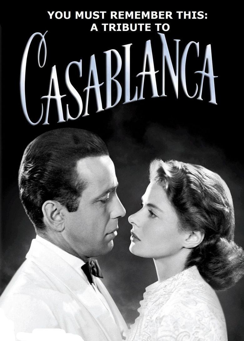 You Must Remember This: A Tribute to 'Casablanca'