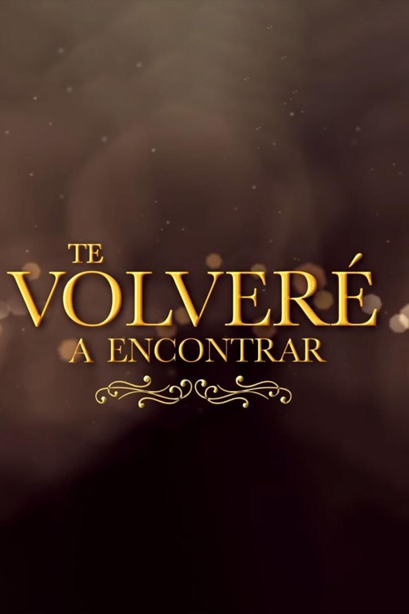 Te volveré a encontrar (TV Series)