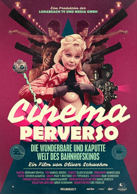 Cinema Perverso - Die wunderbare und kaputte Welt des Bahnhofskinos