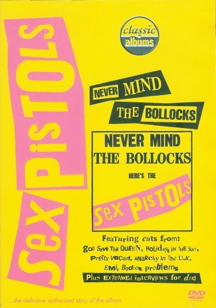 Classic Albums: Never Mind the Bollocks, Here's the Sex Pistols