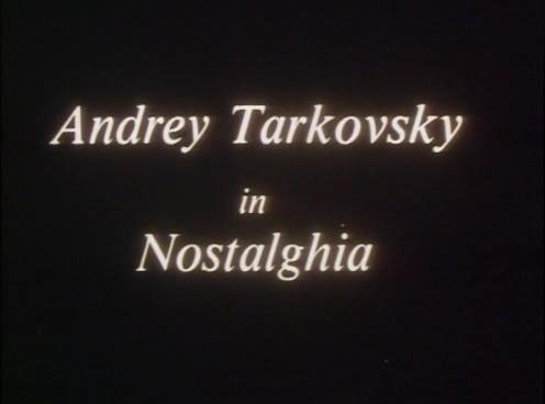 Andrei Tarkovsky en Nostalgia