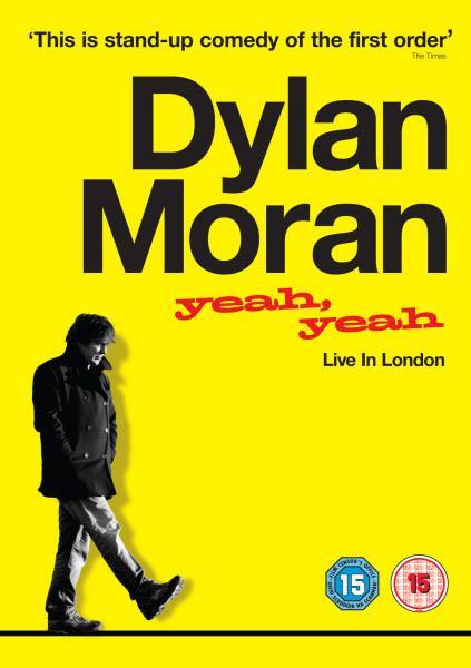 Dylan Moran: Yeah, Yeah