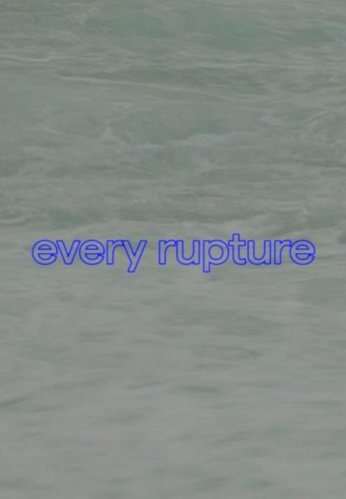 Every Rupture (S)