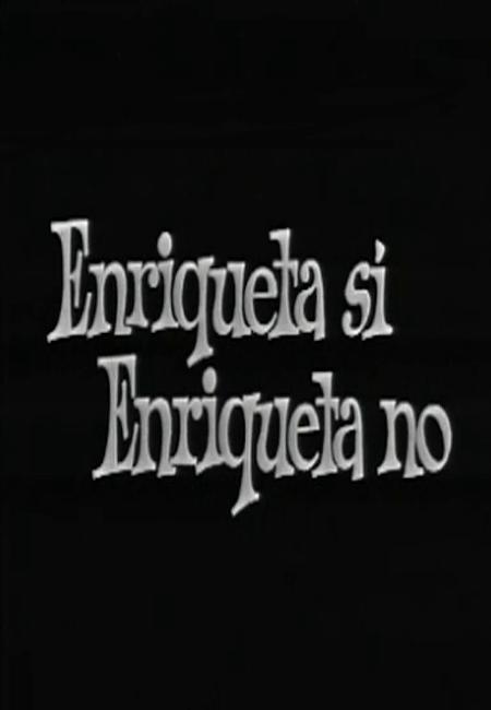 Enriqueta sí, Enriqueta no (TV)