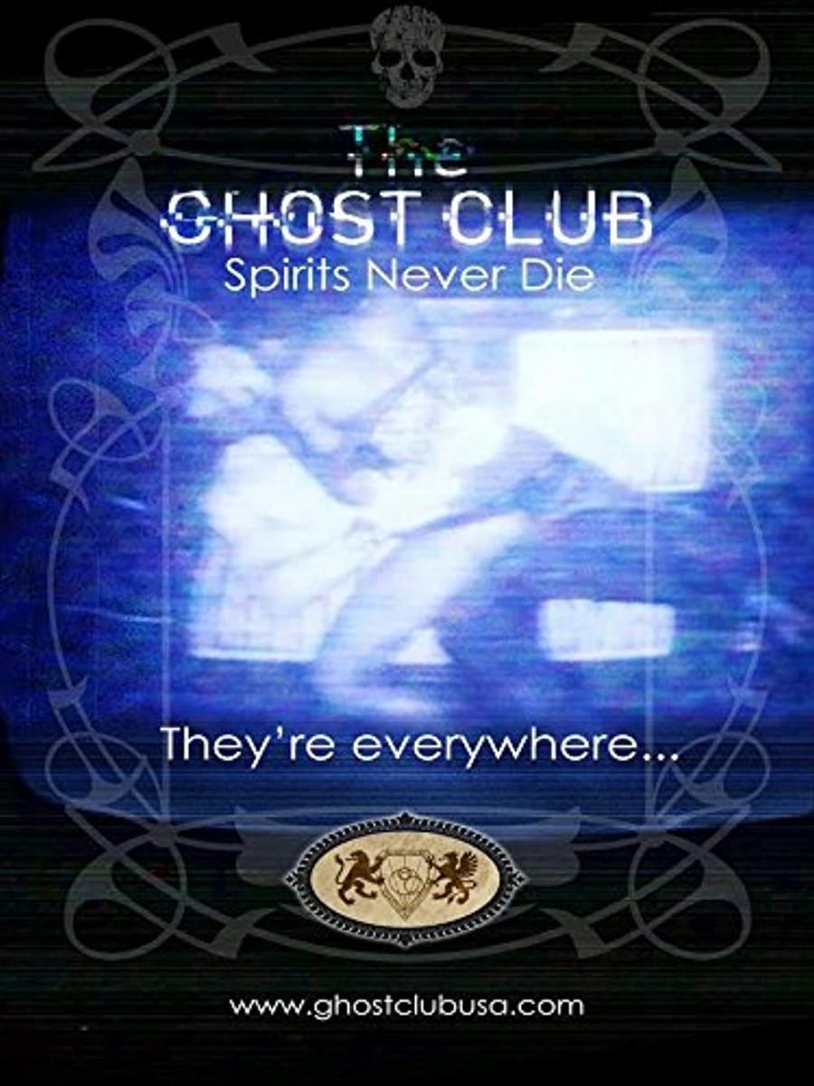 The Ghost Club: Spirits Never Die